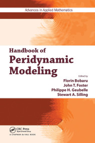 Handbook of Peridynamic Modeling by Florin Bobaru, John T. Foster, Philippe H Geubelle, Stewart A. Silling, 9781032918792