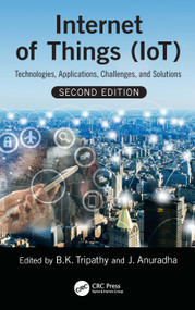 Internet of Things (IoT) (Technologies, Applications, Challenges and Solutions) by BK Tripathy, J Anuradha, 9781041096733