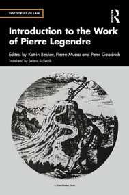 Introductions to the Work of Pierre Legendre by Katrin Becker, Pierre Musso, Peter Goodrich, Serene Richards, 9781041261858
