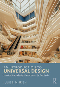 An Introduction to Universal Design (Learning How to Design Environments for Everybody) by Julie Irish, 9781041272120