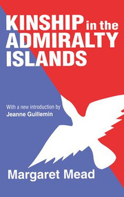 Kinship in the Admiralty Islands by Daniel Elazar, Margaret Mead, 9781138526785