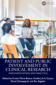 Patient and Public Involvement in Clinical Research (Implementation and Practice) by Kristin Marie Bivens, Amélie J.A.A. Guyon, David Schwappach, Eva Segelov, 9781032912868