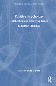 Positive Psychology (Established and Emerging Issues) by Dana S. Dunn, 9781032953731