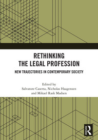 Rethinking the Legal Profession (New Trajectories in Contemporary Society) by Salvatore Caserta, Nicholas Haagensen, Mikael Rask Madsen, 9781041397519