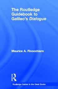 The Routledge Guidebook to Galileo's Dialogue by Maurice A. Finocchiaro, 9780415503679