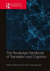 The Routledge Handbook of Translation and Cognition by Fabio Alves, Arnt Jakobsen, 9781138037007