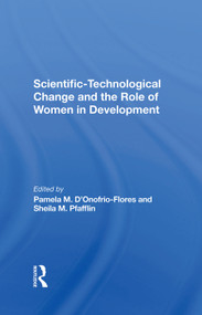 Scientific-technological Change And The Role Of Women In Development by Pamela D'onofrio-flores, Sheila M Pfafflin, 9780367286798