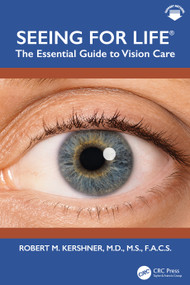 Seeing for Life® (The Essential Guide to Vision Care) by Robert M. Kershner M.D., M.S., F.A.C.S., 9781041369592