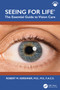 Seeing for Life® (The Essential Guide to Vision Care) by Robert M. Kershner M.D., M.S., F.A.C.S., 9781041369592
