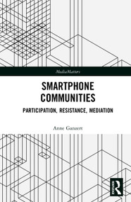 Smartphone Communities (Participation, Resistance, Mediation) by Anne Ganzert, 9789463728683