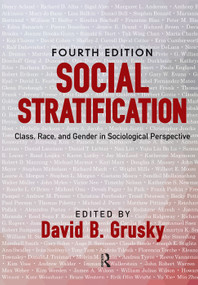Social Stratification (Class, Race, and Gender in Sociological Perspective) by David B. Grusky, 9780367319496