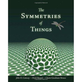 The Symmetries of Things by John H. Conway, Heidi Burgiel, Chaim Goodman-Strauss, 9781568812205