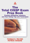 The Total CISSP Exam Prep Book (Practice Questions, Answers, and Test Taking Tips and Techniques) by Thomas R. Peltier, 9780849313509