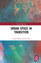 Urban Space in Transition by Wang Tianfu, Xiao Lin, 9781041448723