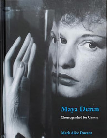 Maya Deren, Choreographed for Camera by Mark Alice Durant, 9798218003234