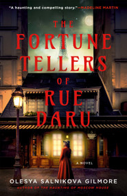 The Fortune Tellers of Rue Daru by Olesya Salnikova Gilmore, 9780593952696