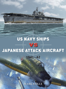 US Navy Ships vs Japanese Attack Aircraft (1941-42) by Mark Stille, Jim Laurier, 9781472836441