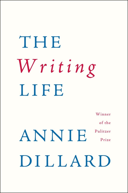 The Writing Life by Annie Dillard, 9780060919887