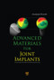 Advanced Materials for Joint Implants by Giuseppe Pezzotti, 9789814316880