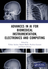 Advances in AI for Biomedical Instrumentation, Electronics and Computing by Vibhav Sachan, Shahid Malik, Ruchita Gautam, Parvin Kumar, 9781032642987