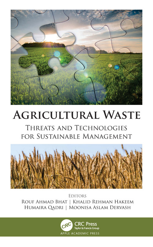 Agricultural Waste (Threats and Technologies for Sustainable Management) by Rouf Ahmad Bhat, Khalid Rehman Hakeem, Humaira Qadri, Moonisa Aslam Dervash, 9781771889636