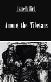 Among The Tibetans by Isabella Bird, 9780710306951