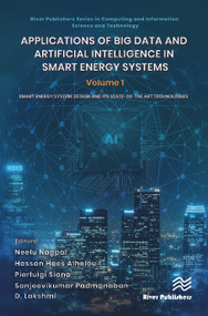 Applications of Big Data and Artificial Intelligence in Smart Energy Systems by Neelu Nagpal, Hassan Haes Alhelou, Pierluigi Siano, Sanjeevikumar Padmanaban, D. Lakshmi, 9788770228251