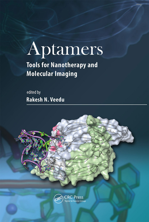 Aptamers (Tools for Nanotherapy and Molecular Imaging) by Rakesh N. Veedu, 9789814669832