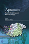 Aptamers (Tools for Nanotherapy and Molecular Imaging) by Rakesh N. Veedu, 9789814669832