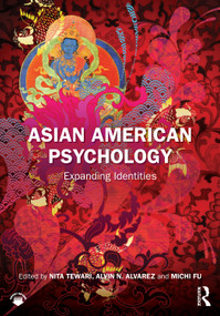 Asian American Psychology (Expanding Identities) by Nita Tewari, Alvin N. Alvarez, Michi Fu, 9781032783888