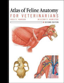 Atlas of Feline Anatomy For Veterinarians by Lola Hudson, William Hamilton, 9781591610441