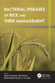 Bacterial Diseases of Rice and Their Management by Deepti Srivastava, Md. Shamim, Malik Mobeen Ahmad, K. N. Singh, 9781774911914