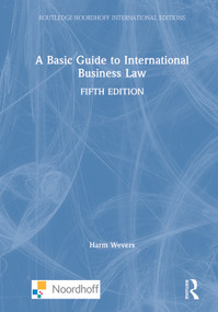 A Basic Guide to International Business Law by Harm Wevers, 9781032048611