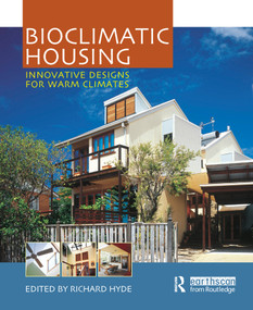 Bioclimatic Housing (Innovative Designs for Warm Climates) by Richard Hyde, 9781844072842