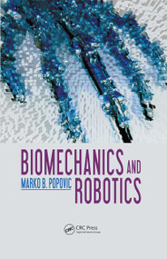 Biomechanics and Robotics by Marko B. Popović, 9789814411370
