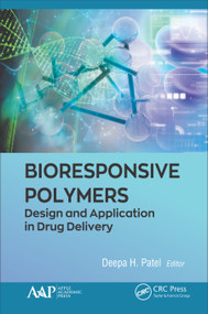 Bioresponsive Polymers (Design and Application in Drug Delivery) by Deepa H. Patel, 9781771888554