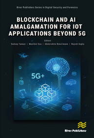 Blockchain and AI Amalgamation for IoT Applications Beyond 5G by Sudeep Tanwar, Maniklal Das, Abderrahim Benslimane, Rajesh Gupta, 9788743809043