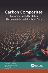 Carbon Composites (Composites with Nanotubes, Nanomaterials, and Graphene Oxide) by Eduardo A. Castro, Ann Rose Abraham, A. K. Haghi, 9781774912492
