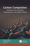 Carbon Composites (Composites with Nanotubes, Nanomaterials, and Graphene Oxide) by Eduardo A. Castro, Ann Rose Abraham, A. K. Haghi, 9781774912492