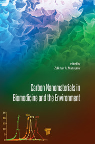 Carbon Nanomaterials in Biomedicine and the Environment by Zulkhair A. Mansurov, 9789814800273