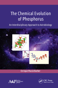 The Chemical Evolution of Phosphorus (An Interdisciplinary Approach to Astrobiology) by Enrique Macia-Barber, 9781771888042