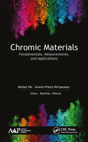 Chromic Materials (Fundamentals, Measurements, and Applications) by Michal Vik, Martina Viková, Aravin Prince Periyasamy, 9781771886802