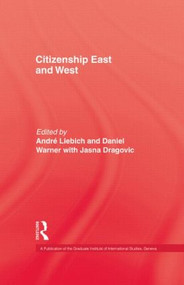 Citizenship East and West by Daniel Warner, Andre Liebich, Jasna Dragovic, 9780710304919