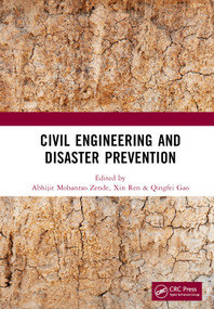 Civil Engineering and Disaster Prevention by Abhijit Mohanrao Zende, Xin Ren, Qingfei Gao, 9781032546186