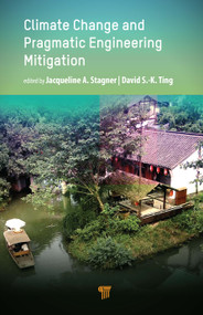 Climate Change and Pragmatic Engineering Mitigation by Jacqueline A. Stagner, David S.-K. Ting, 9789814877978