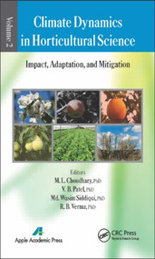 Climate Dynamics in Horticultural Science, Volume Two (Impact, Adaptation, and Mitigation) by M. L. Choudhary, V. B. Patel, Mohammed Wasim Siddiqui, R. B. Verma, 9781771880701