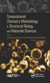 Computational Chemistry Methodology in Structural Biology and Materials Sciences by Tanmoy Chakraborty, Prabhat Ranjan, Anand Pandey, 9781771885683