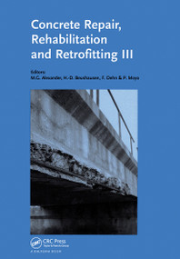 Concrete Repair, Rehabilitation and Retrofitting III by Mark G. Alexander, Hans-Dieter Beushausen, Frank Dehn, Pilate Moyo, 9780415899529