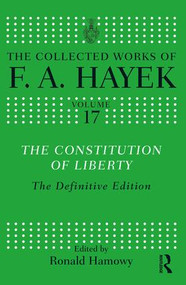 The Constitution of Liberty (The Definitive Edition) by F.A. Hayek, Ronald Hamowy, 9780415035309