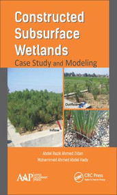 Constructed Subsurface Wetlands (Case Study and Modeling) by Abdel Razik Ahmed Zidan, Mohammed Ahmed Abdel Hady, 9781771884631